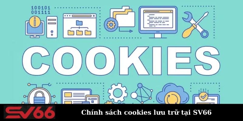 Chính sách bảo mật về lưu trữ cookies tại SV66