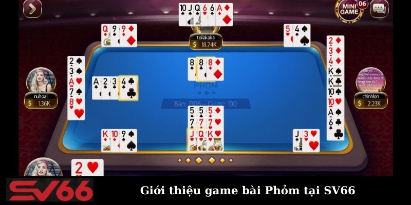 Giới thiệu tổng quan về game bài Phỏm tại nhà cái SV66